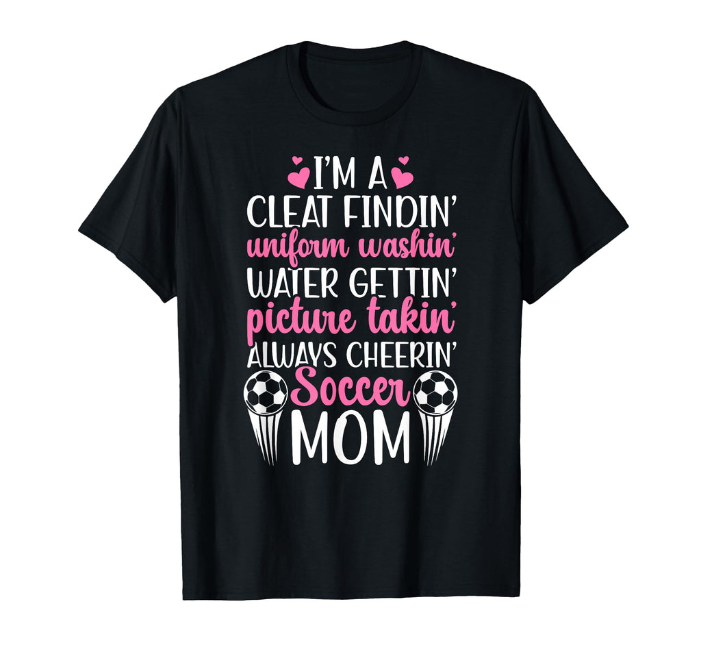 Im Soccer Mom Soccer Player Mother Soccer T-Shirt - Novelty Apparel Unisex - T-Shirt, Sweatshirt, Hoodie