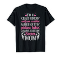 Im Soccer Mom Soccer Player Mother Soccer T-Shirt - Novelty Apparel Unisex - T-Shirt, Sweatshirt, Hoodie