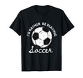 Id Rather Be Playing Soccer T-Shirt - Unique Graphic Men Women - T-Shirt, Sweatshirt, Hoodie
