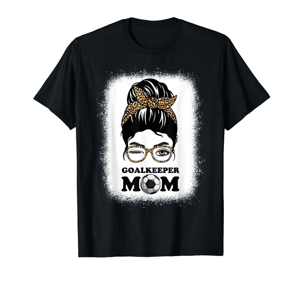 Goalkeeper Mom Messy Bun Goalkeeper T-Shirt - Unique Graphic for Adults - T-Shirt, Sweatshirt, Hoodie