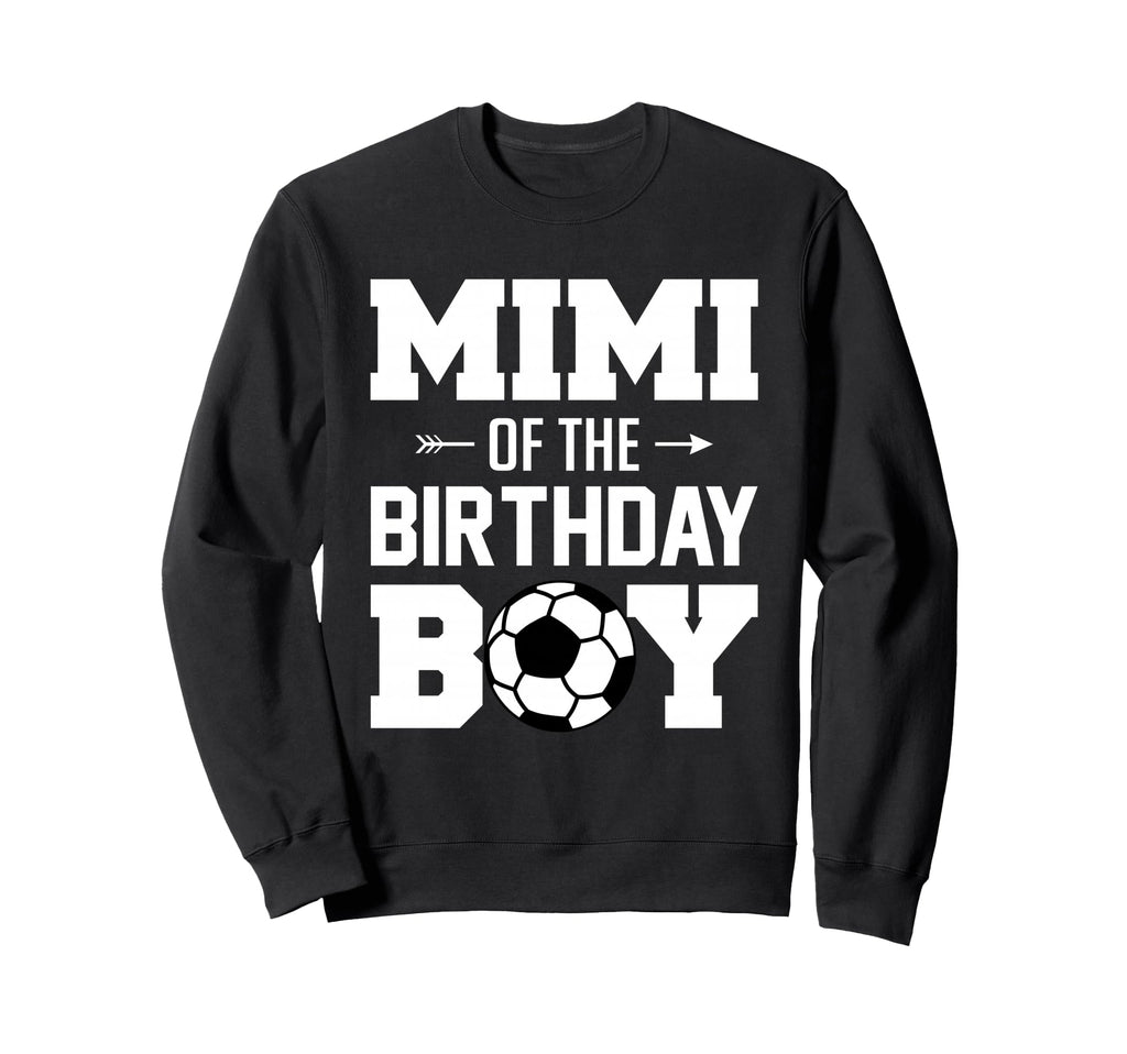 Mimi Birthday Funny Soccer Sweatshirt - Casual Everyday Wear Men Women - T-Shirt, Sweatshirt, Hoodie