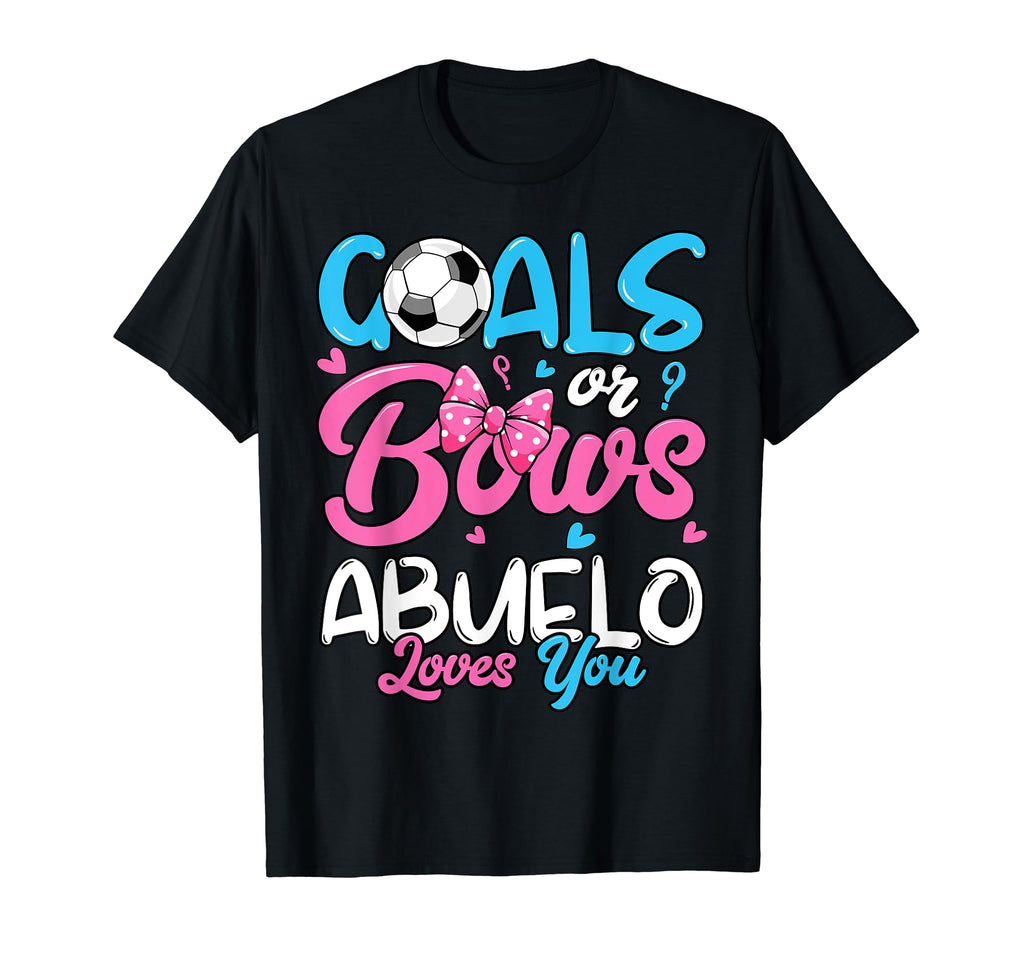 Gender Reveal Goals Or Bows Abuelo Loves T-Shirt - Novelty Apparel Unisex - T-Shirt, Sweatshirt, Hoodie