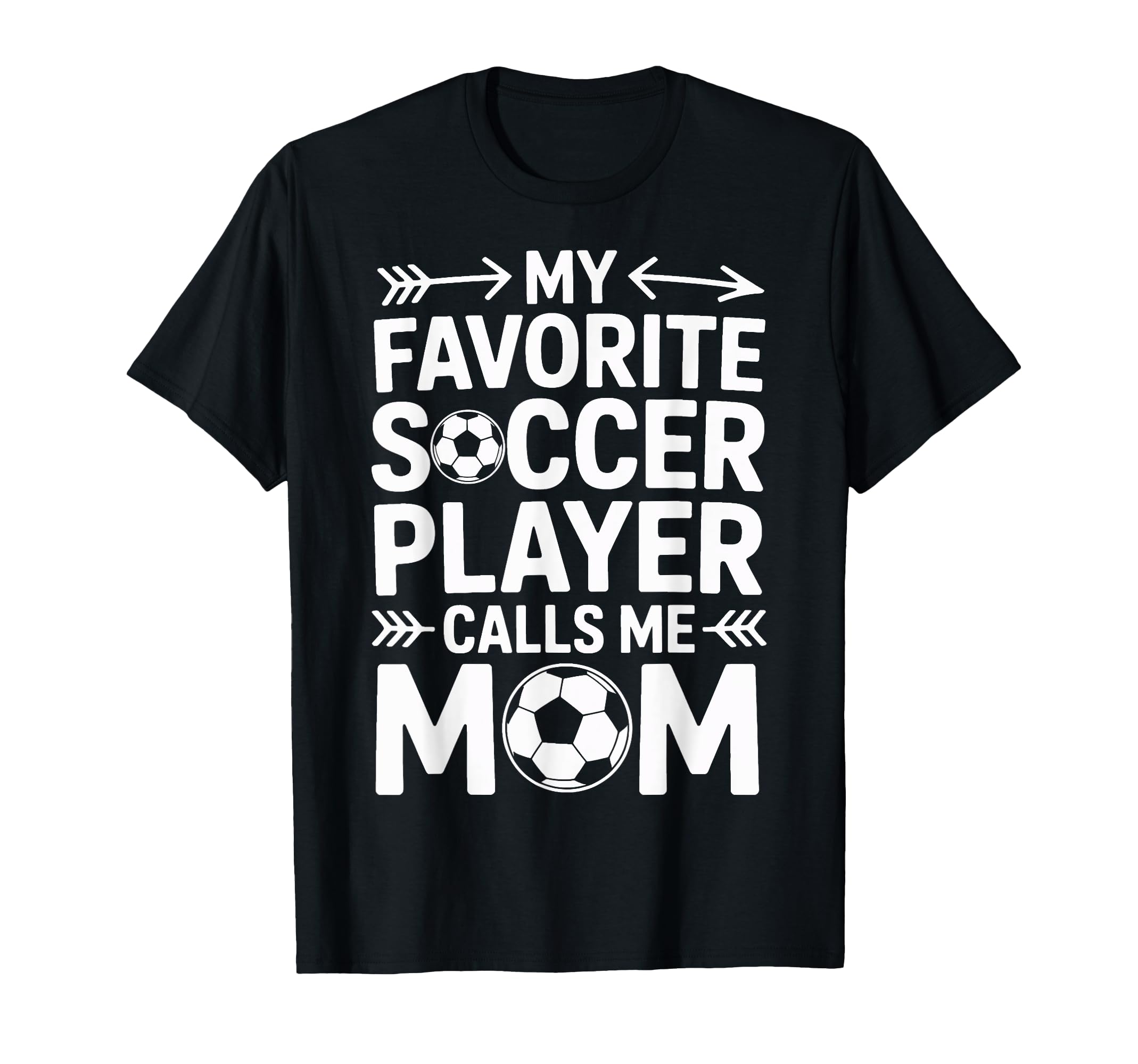 Soccer Player Calls Me Mom T-Shirt - Casual Everyday Wear Men Women - T-Shirt, Sweatshirt, Hoodie