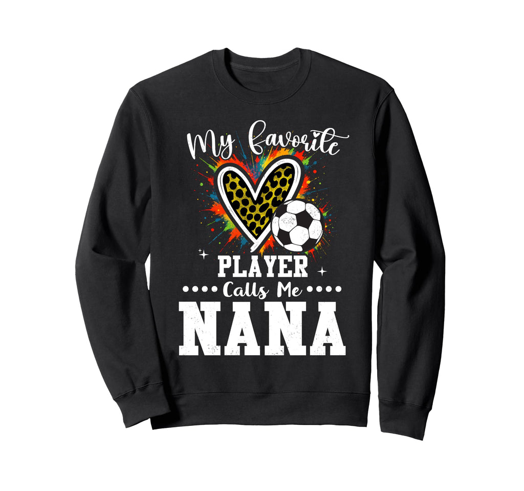 My Favorite Soccer Player Calls Me Sweatshirt - Novelty Apparel Unisex - T-Shirt, Sweatshirt, Hoodie