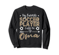 My Favorite Soccer Player Calls Sweatshirt - Casual Everyday Wear Unisex - T-Shirt, Sweatshirt, Hoodie