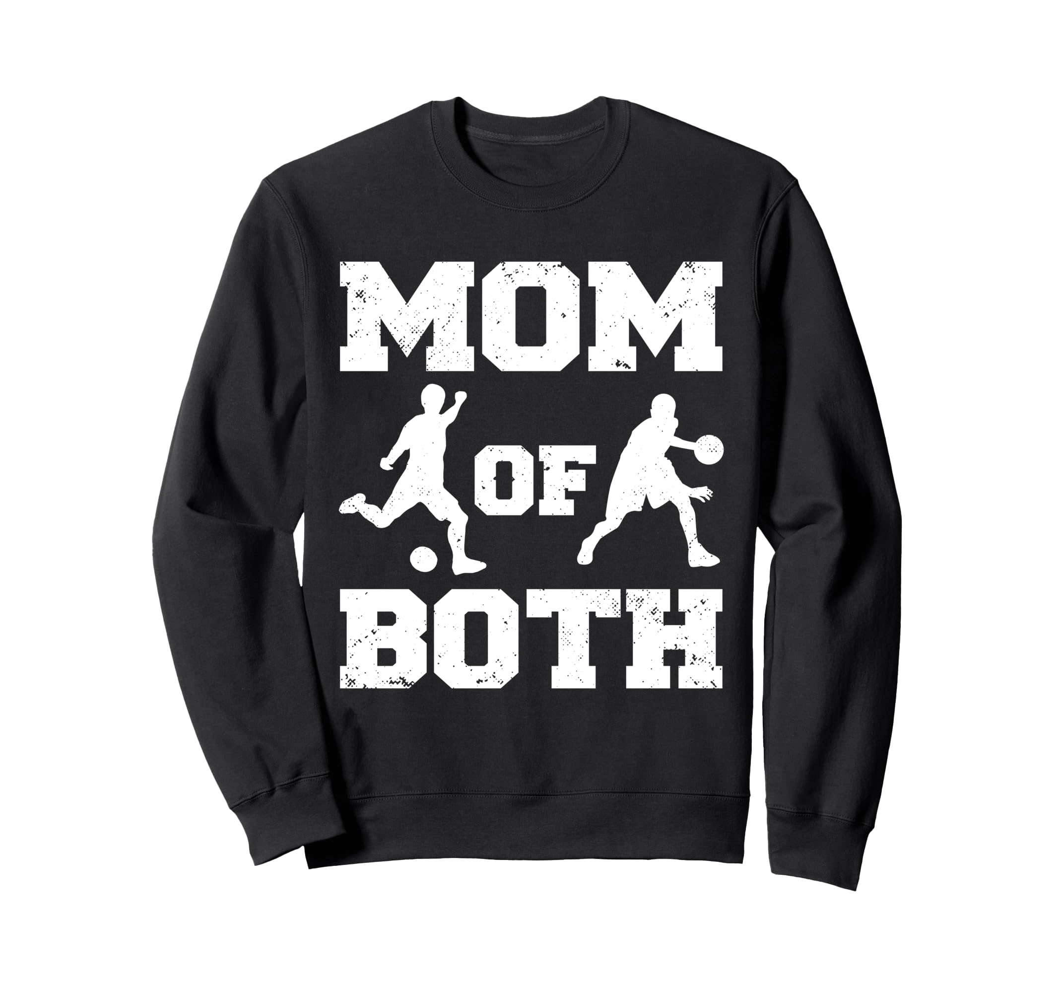 Mom Both Funny Soccer Basketball Mom Sweatshirt - Novelty Apparel Unisex - T-Shirt, Sweatshirt, Hoodie