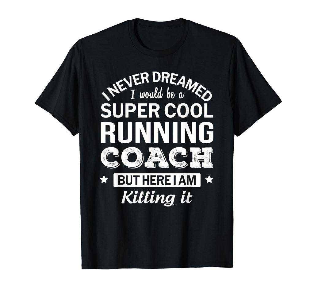 Funny Running Coach Gift T-Shirt - Trendy Graphic Men Women - T-Shirt, Sweatshirt, Hoodie