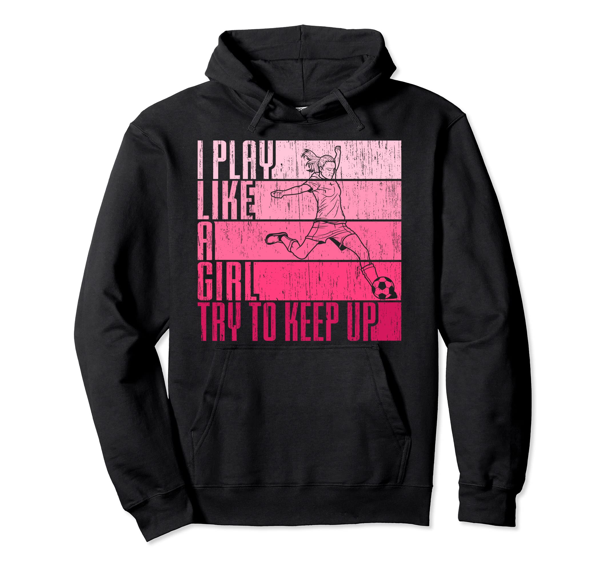 I Play Like Try To Keep Up Funny Hoodie - Custom Art Print for Adults - T-Shirt, Sweatshirt, Hoodie