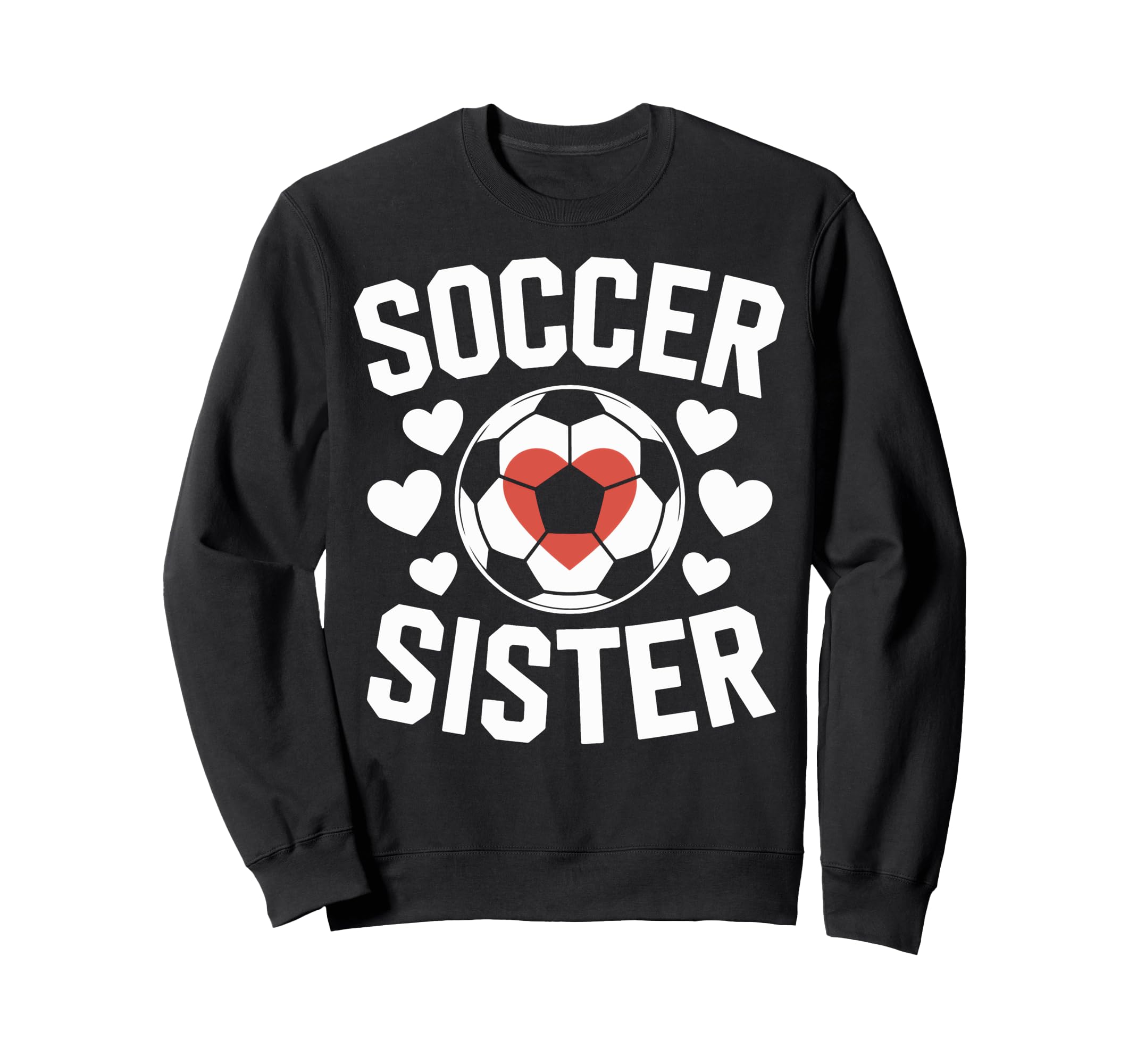 Soccer Sister Soccer Enthusiast Sweatshirt - Trendy Graphic for Adults - T-Shirt, Sweatshirt, Hoodie