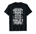 Im Hockey Goalie Pops Ice Hockey T-Shirt - Streetwear Style Men Women - T-Shirt, Sweatshirt, Hoodie