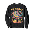 Good Falling Roller Skate Roller Sweatshirt - Unique Graphic for Adults - T-Shirt, Sweatshirt, Hoodie