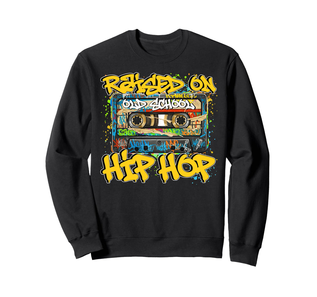 Raised 80S 90S Old School Hip Hop Sweatshirt - Graphic Print Unisex - T-Shirt, Sweatshirt, Hoodie