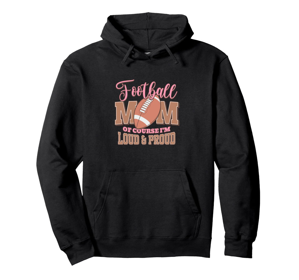 Loud And Proud Soccer Mom Football Mom Hoodie - Minimalist Print Unisex - T-Shirt, Sweatshirt, Hoodie