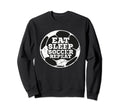 Eat Sleep Soccer Repeat Distressed Sweatshirt - Fun Novelty Design Unisex - T-Shirt, Sweatshirt, Hoodie