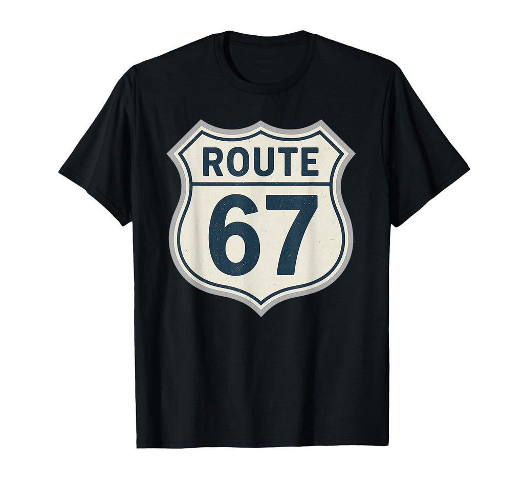 Route 67 Highway Sign Road Nostalgia T-Shirt - Trendy Graphic Unisex - T-Shirt, Sweatshirt, Hoodie