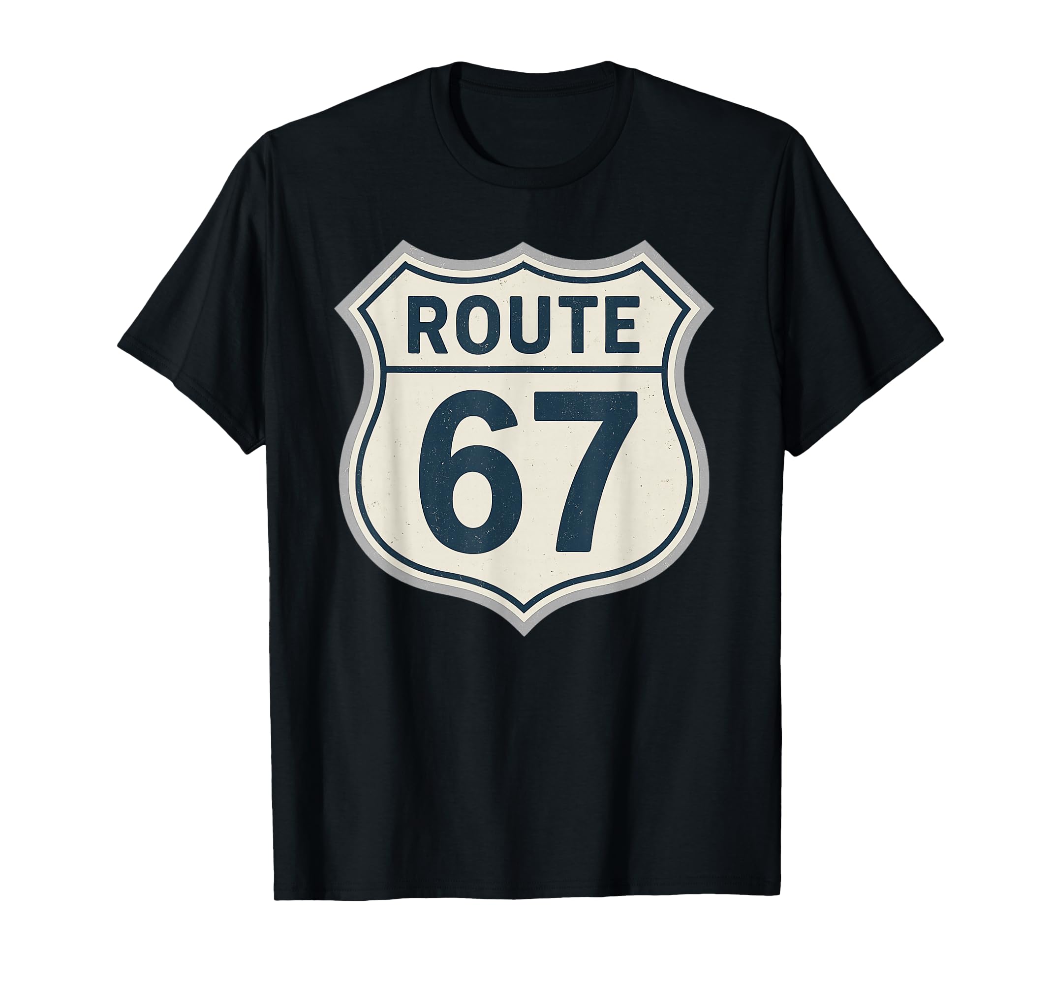 Route 67 Highway Sign Road Nostalgia T-Shirt - Trendy Graphic Unisex - T-Shirt, Sweatshirt, Hoodie