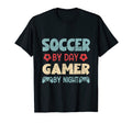 Funny Soccer Day Gamer Night Gamer T-Shirt - Novelty Apparel for Adults - T-Shirt, Sweatshirt, Hoodie