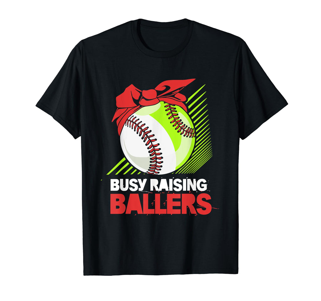 Busy Raising Ballers Softball Mom T-Shirt - Fun Novelty Design Men Women - T-Shirt, Sweatshirt, Hoodie