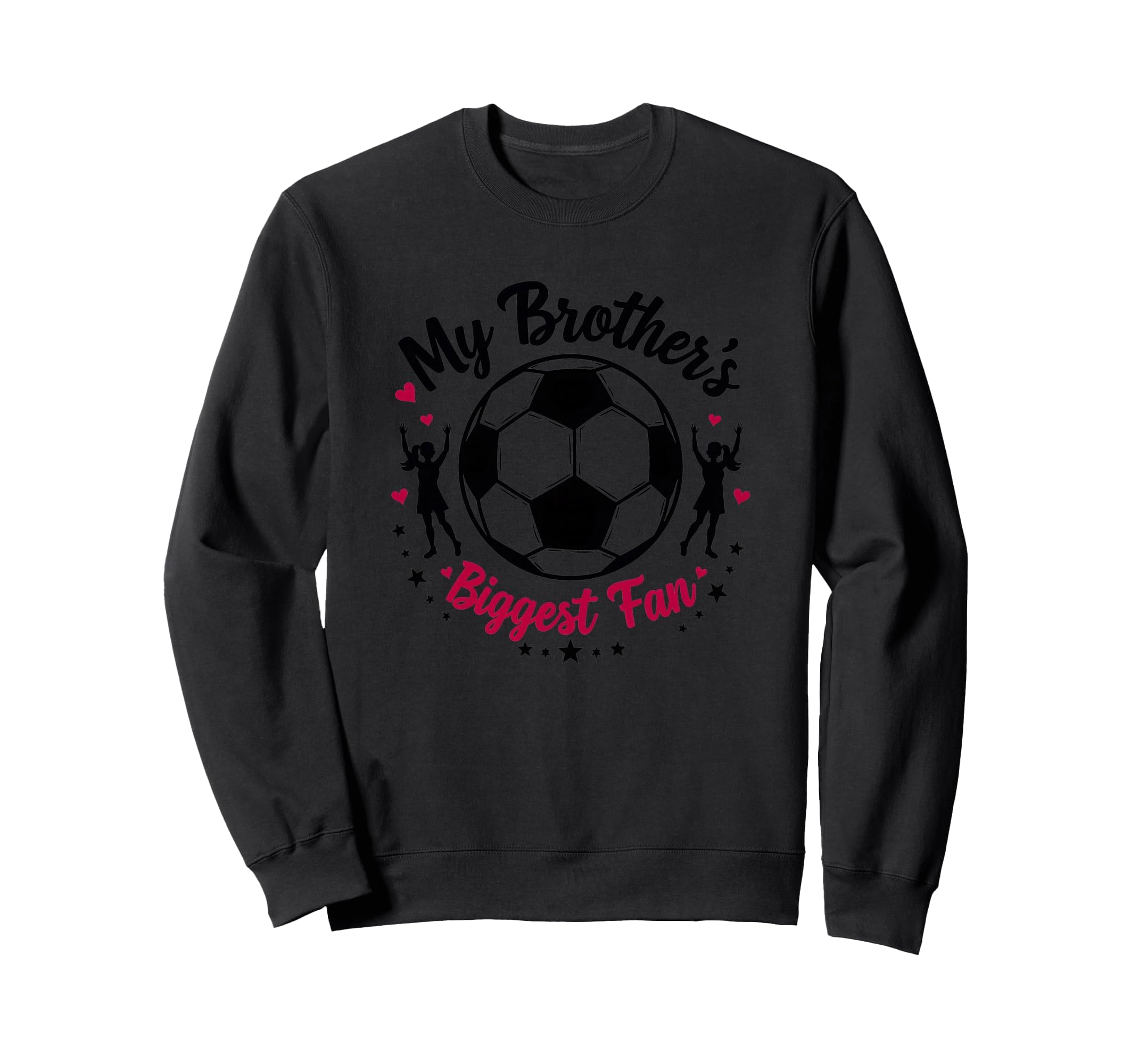 Soccer Sister My Brothers Biggest Fan Sweatshirt - Graphic Print Men Women - T-Shirt, Sweatshirt, Hoodie