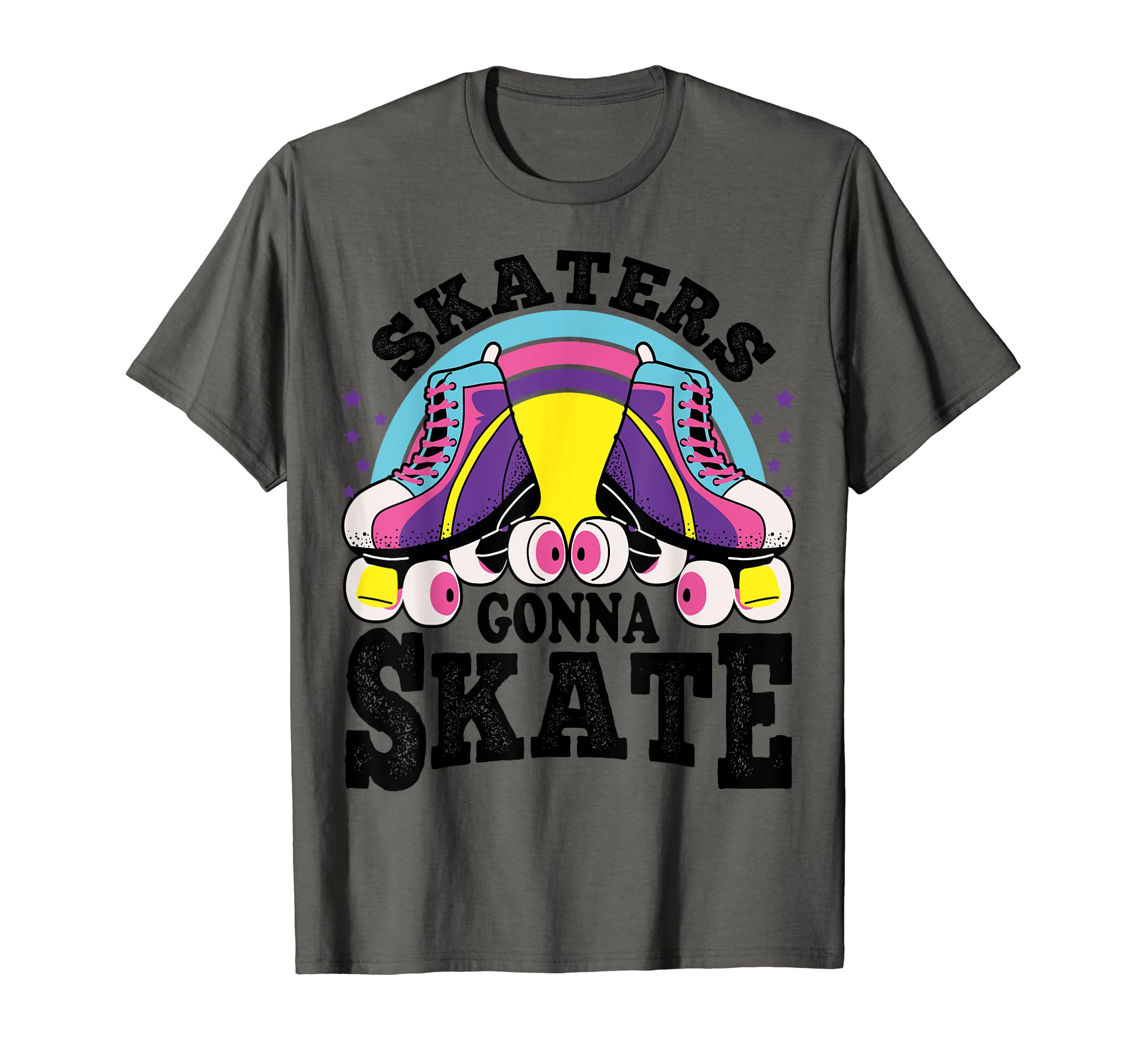 Funny Skaters Gonna Skate Roller T-Shirt - Fun Novelty Design Men Women - T-Shirt, Sweatshirt, Hoodie