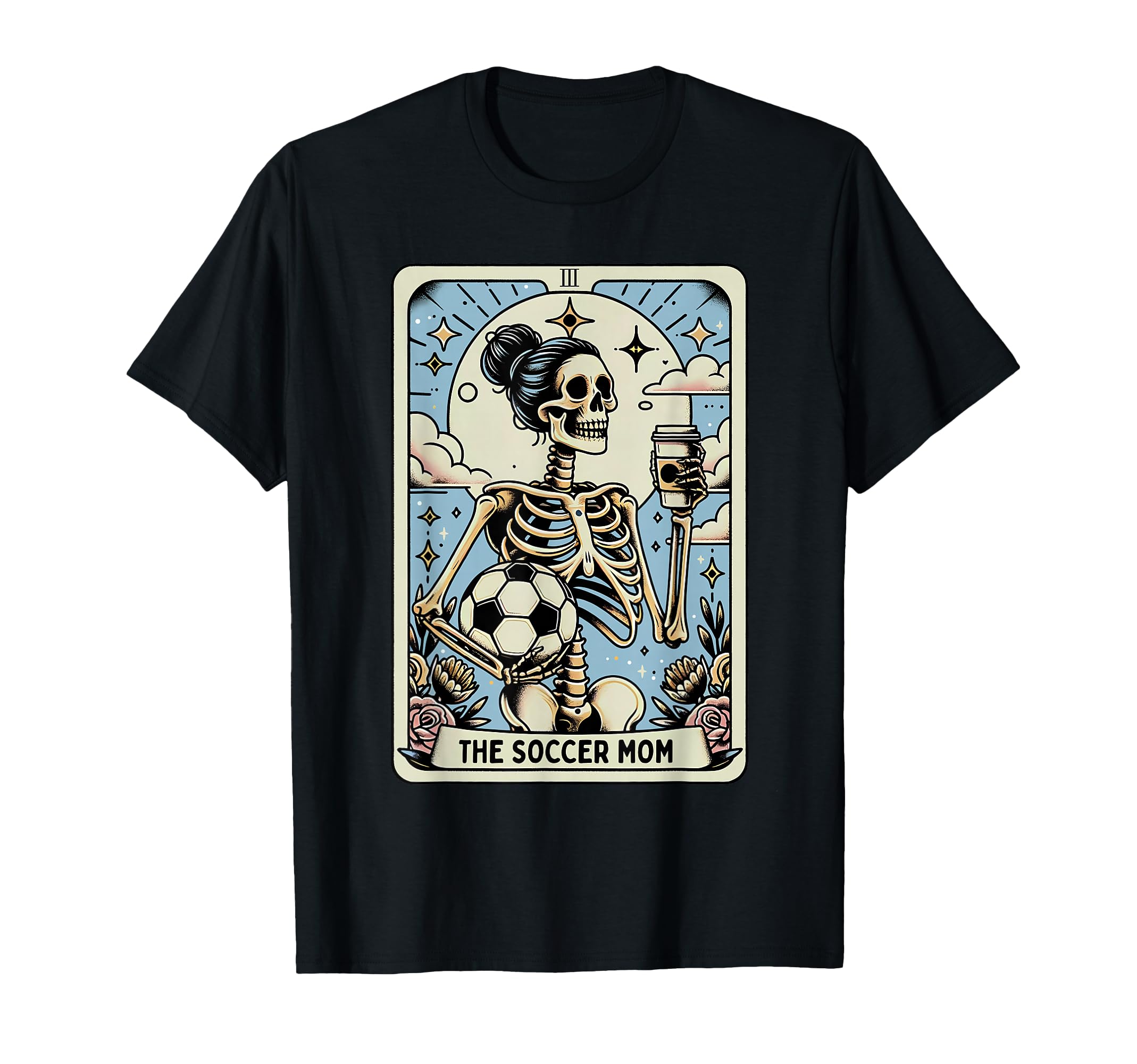 Soccer Mom Tarot Card Funny Skeleton T-Shirt - Novelty Apparel for Adults - T-Shirt, Sweatshirt, Hoodie