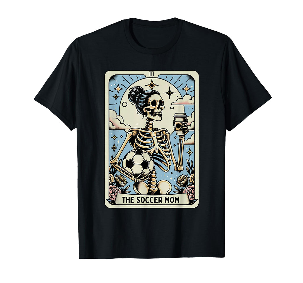Soccer Mom Tarot Card Funny T-Shirt - Fun Novelty Design Men Women - T-Shirt, Sweatshirt, Hoodie