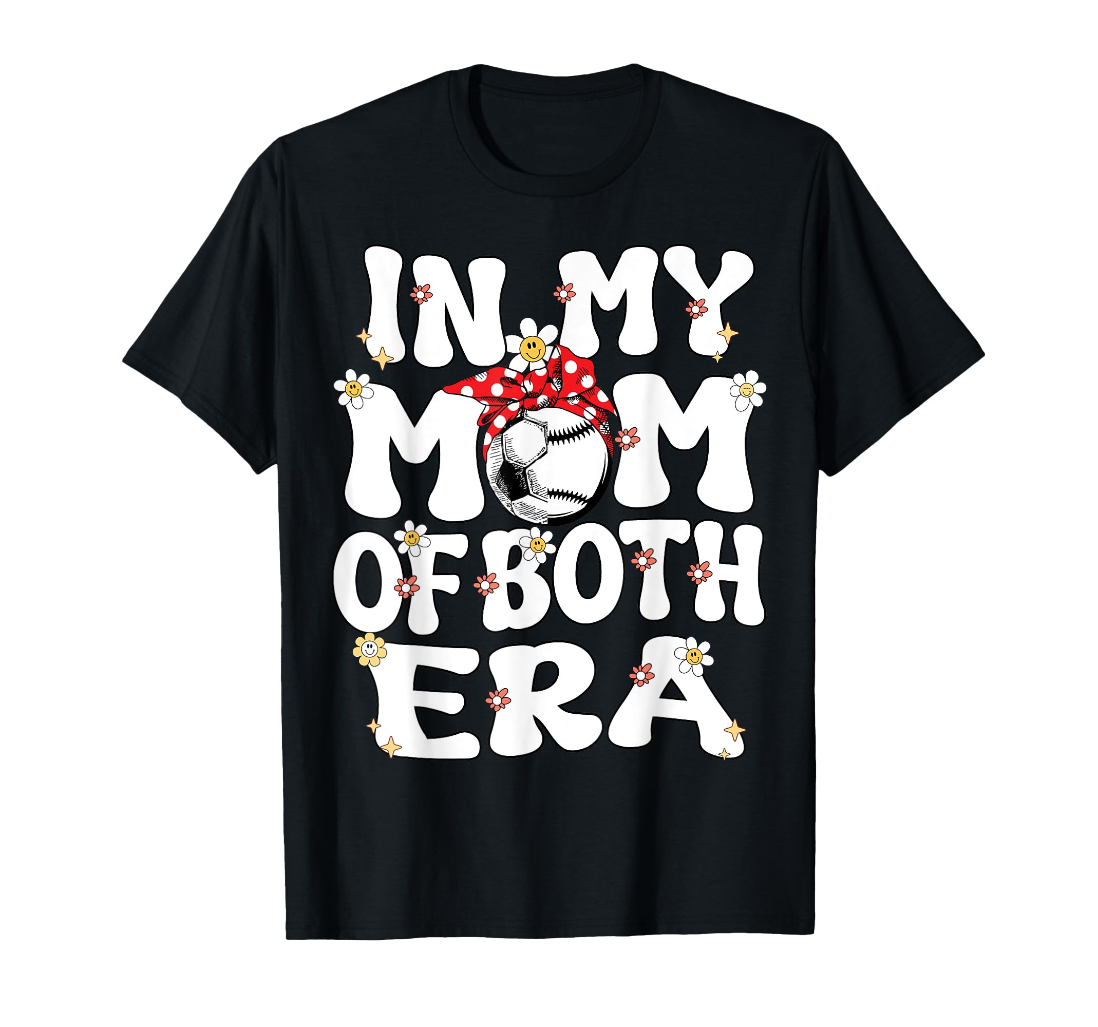 My Mom Both Era Baseball Soccer T-Shirt - Fun Novelty Design for Adults - T-Shirt, Sweatshirt, Hoodie