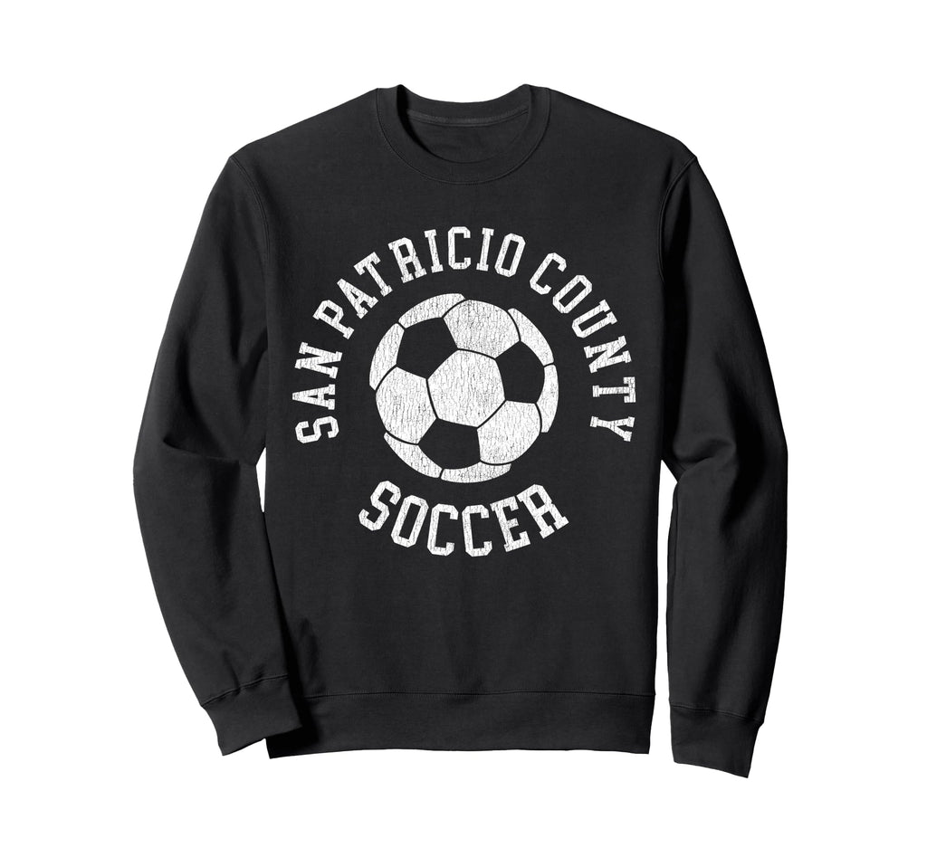 San Patricio County Soccer Distressed Sweatshirt - Graphic Print Men Women - T-Shirt, Sweatshirt, Hoodie