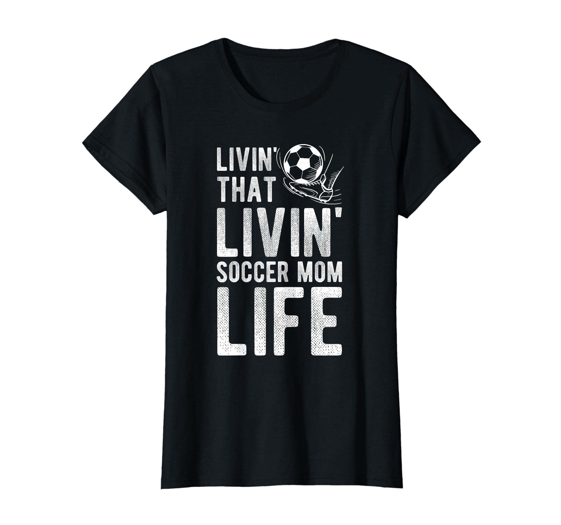 Livin That Soccer Mom Life Soccer T-Shirt - Fun Novelty Design for Adults - T-Shirt, Sweatshirt, Hoodie