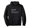 Funny Goalie Definition Futbol Hoodie - Aesthetic Graphic Men Women - T-Shirt, Sweatshirt, Hoodie