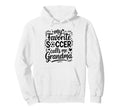 My Favorite Soccer Player Calls Me Hoodie - Aesthetic Graphic Unisex - T-Shirt, Sweatshirt, Hoodie