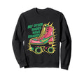 Roller Skate My Other Shoes Have Sweatshirt - Custom Art Print Unisex - T-Shirt, Sweatshirt, Hoodie