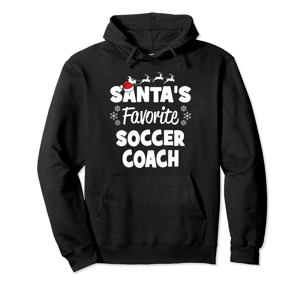 Santas Favorite Soccer Coach Funny Hoodie - Streetwear Style Men Women - T-Shirt, Sweatshirt, Hoodie