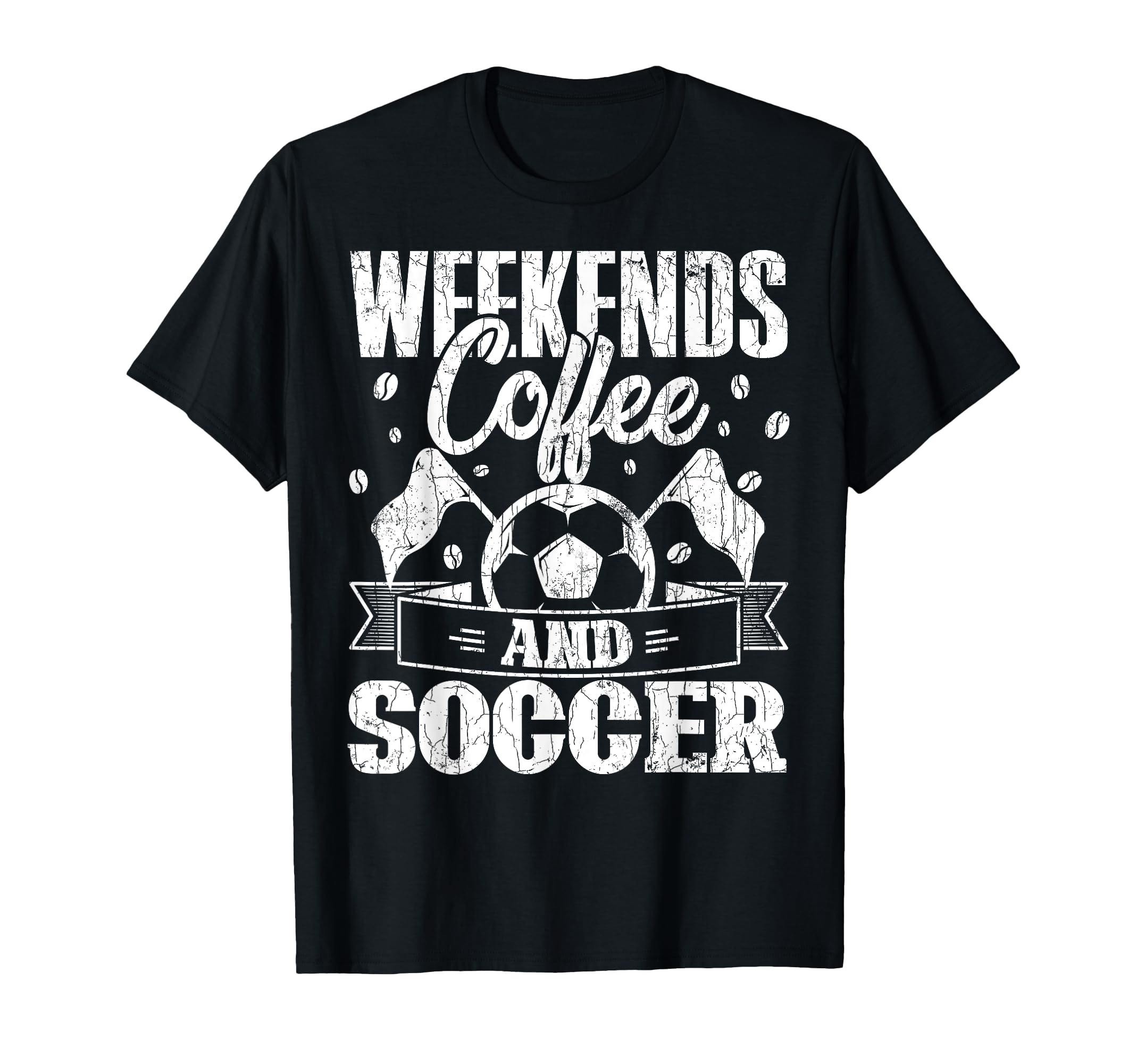Weekend Coffee And Soccer Funny Player T-Shirt - Novelty Apparel Men Women - T-Shirt, Sweatshirt, Hoodie