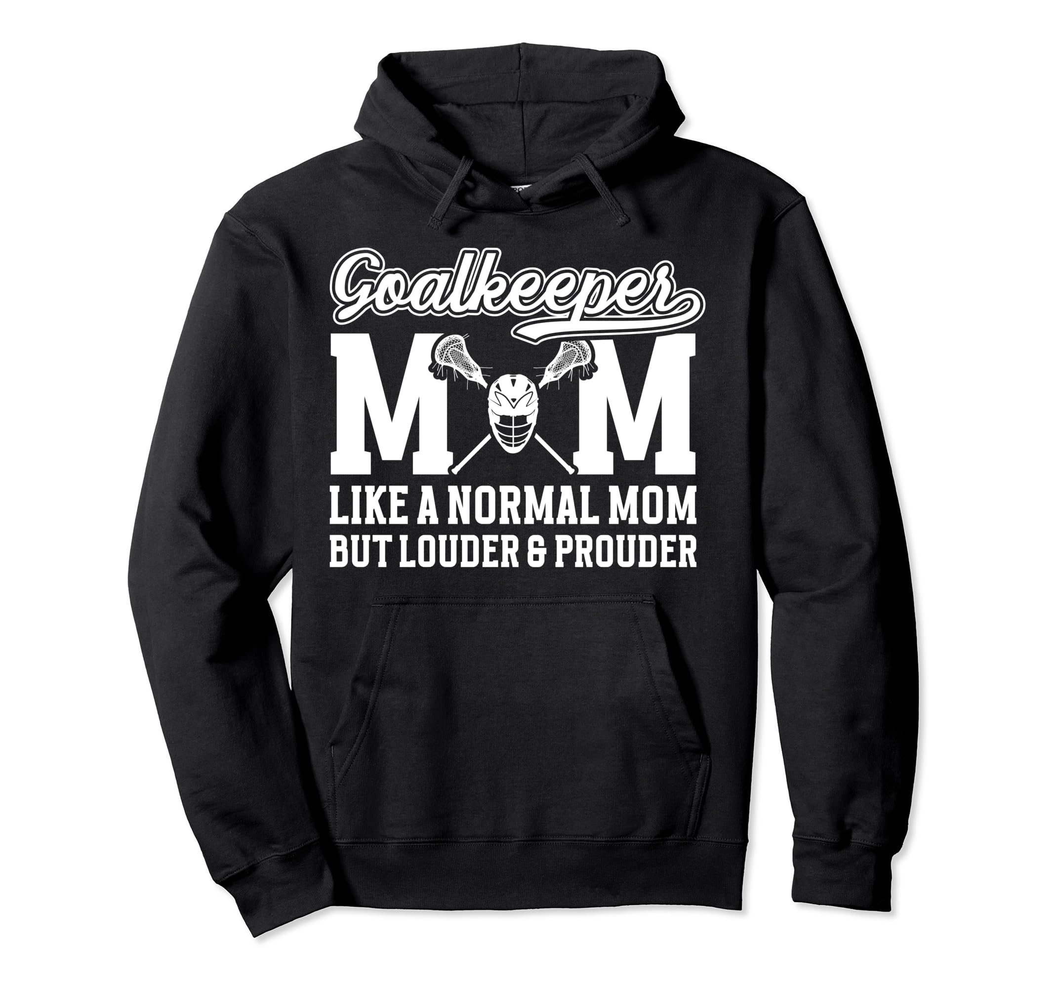 Lacrosse Goalkeeper Mom Funny Mom Hoodie - Aesthetic Graphic Unisex - T-Shirt, Sweatshirt, Hoodie