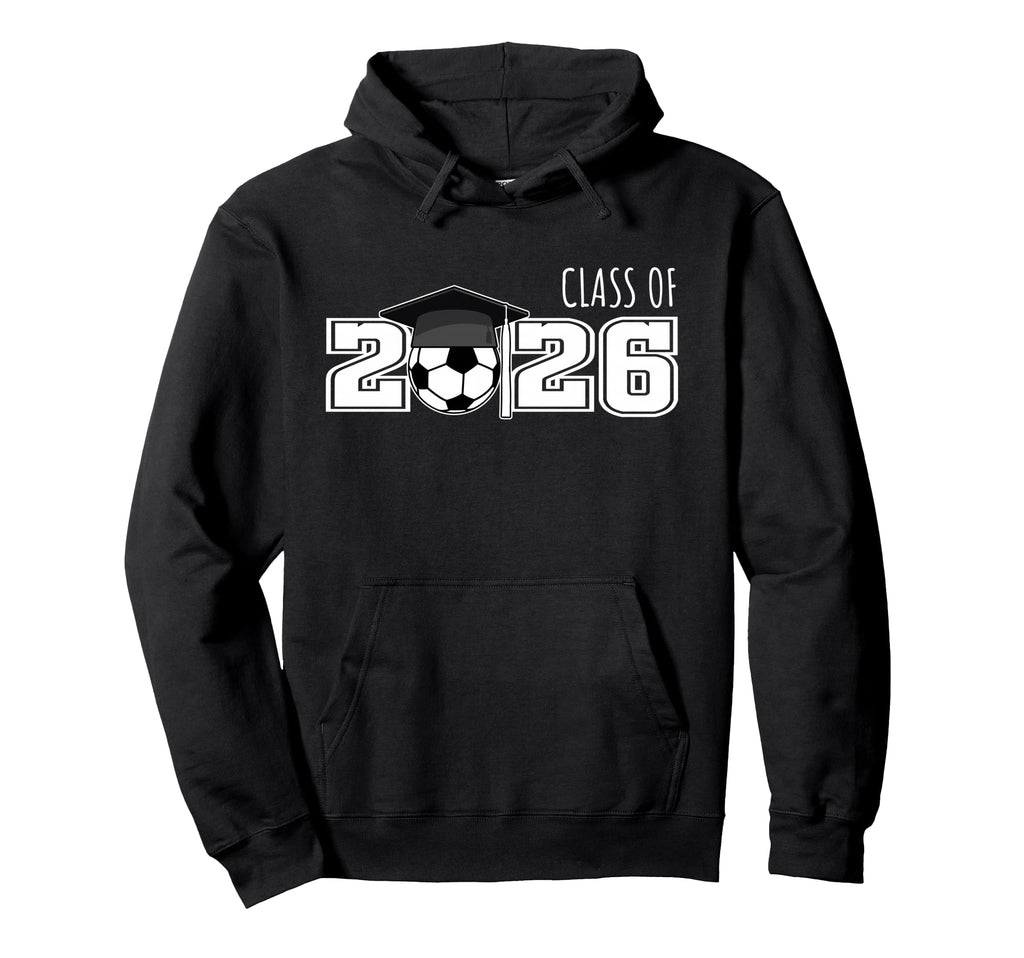 Class 2026 Soccer Senior Stuff Hoodie - Fun Novelty Design Men Women - T-Shirt, Sweatshirt, Hoodie