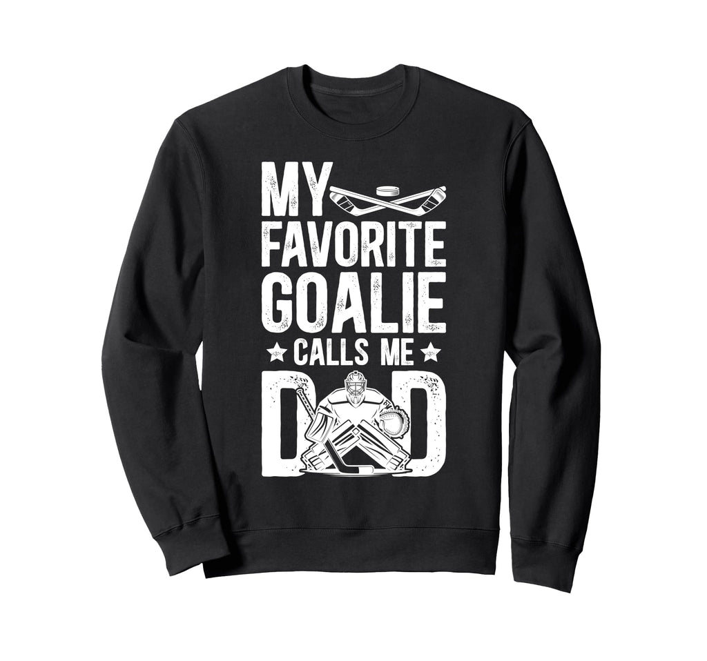 Proud Ice Hockey Goalie Dad Sweatshirt - Casual Everyday Wear for Adults - T-Shirt, Sweatshirt, Hoodie