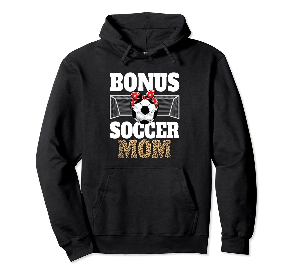 Bonus Soccer Mom Second Mom Hoodie - Casual Everyday Wear for Adults - T-Shirt, Sweatshirt, Hoodie