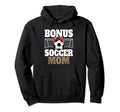 Bonus Soccer Mom Second Mom Hoodie - Casual Everyday Wear for Adults - T-Shirt, Sweatshirt, Hoodie