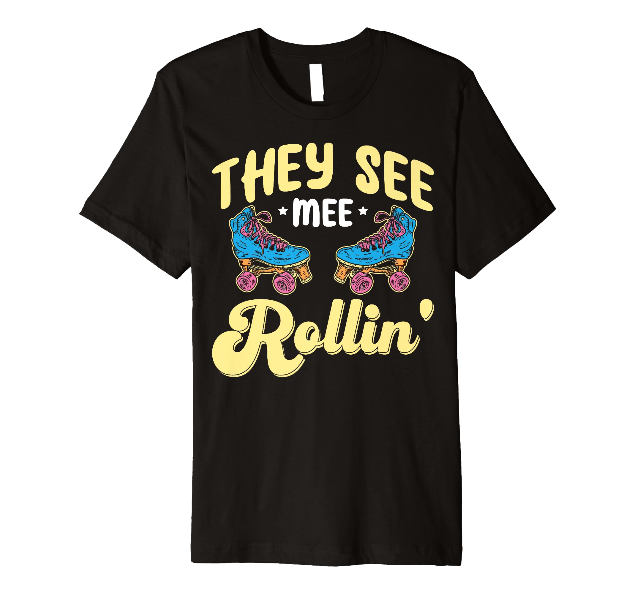 They See Mee Rollin Funny Rollerskate T-Shirt - Minimalist Print Men Women - T-Shirt, Sweatshirt, Hoodie