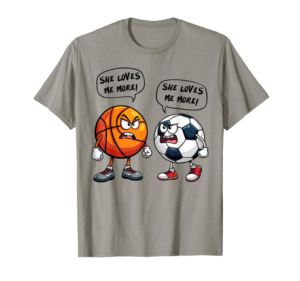 She Loves Me More Basketball Soccer T-Shirt - Graphic Print Unisex - T-Shirt, Sweatshirt, Hoodie