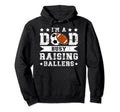 Im Dad Busy Raising Ballers Soccer Hoodie - Novelty Apparel Men Women - T-Shirt, Sweatshirt, Hoodie