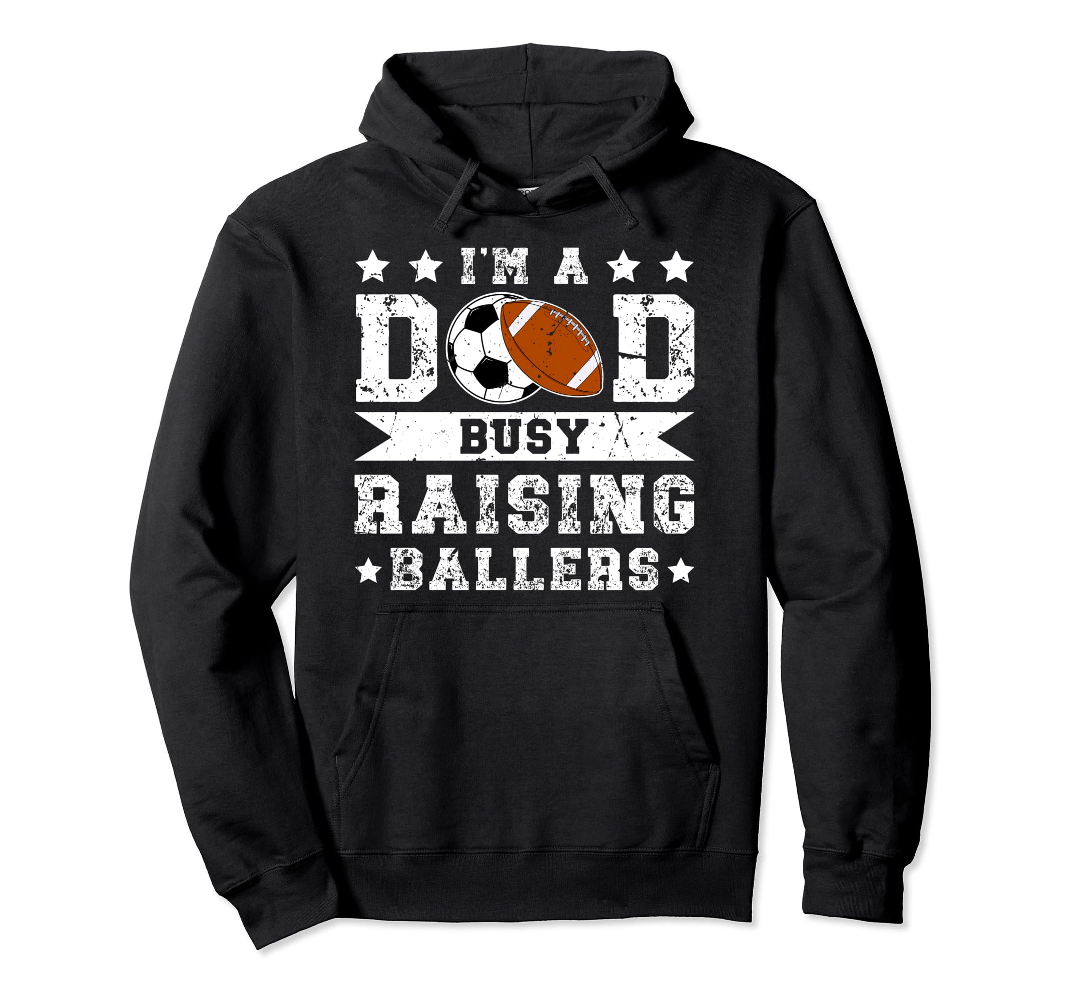 Im Dad Busy Raising Ballers Soccer Hoodie - Novelty Apparel Men Women - T-Shirt, Sweatshirt, Hoodie