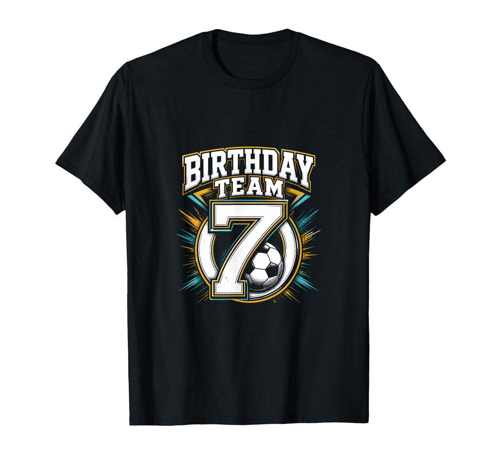 Birthday Team 7Th Birthday Soccer Squad T-Shirt - Novelty Apparel Unisex - T-Shirt, Sweatshirt, Hoodie