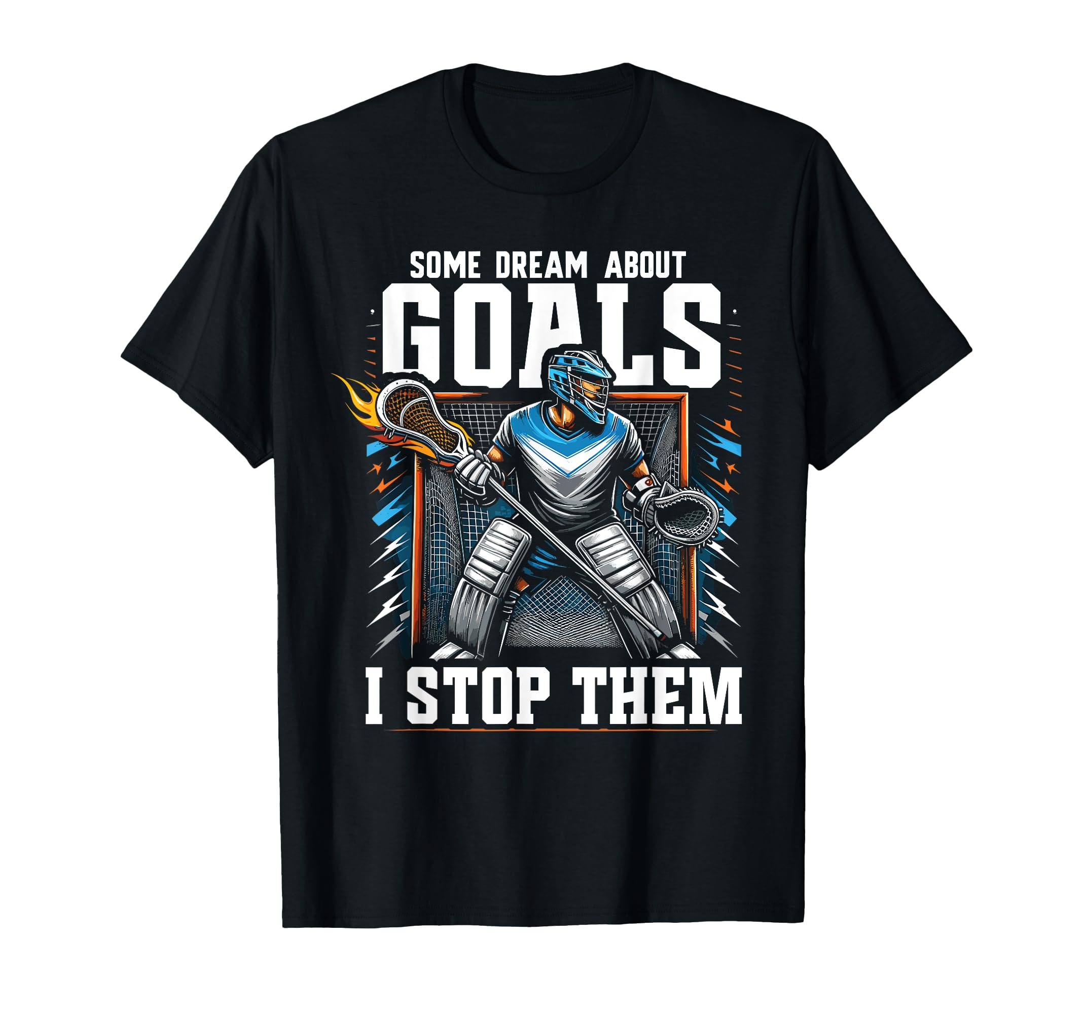Goalkeeper Lax Goalie Lacrosse Goalie T-Shirt - Novelty Apparel for Adults - T-Shirt, Sweatshirt, Hoodie
