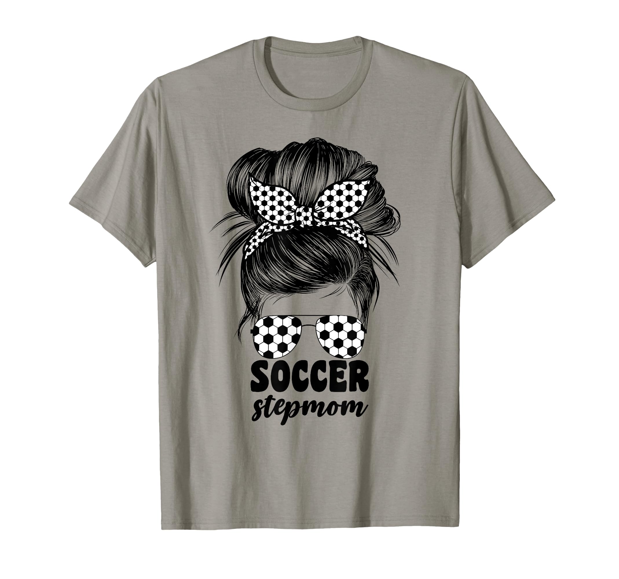Soccer Stepmom Messy Bun Bonus Stepmother T-Shirt - Graphic Print Unisex - T-Shirt, Sweatshirt, Hoodie