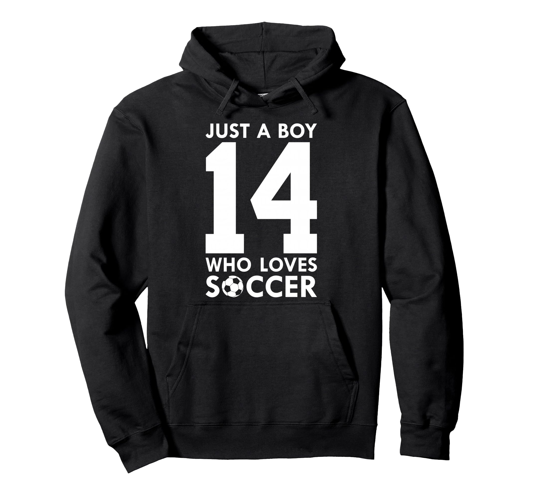 Just Who Loves 14 Years Soccer 14Th Hoodie - Trendy Graphic for Adults - T-Shirt, Sweatshirt, Hoodie