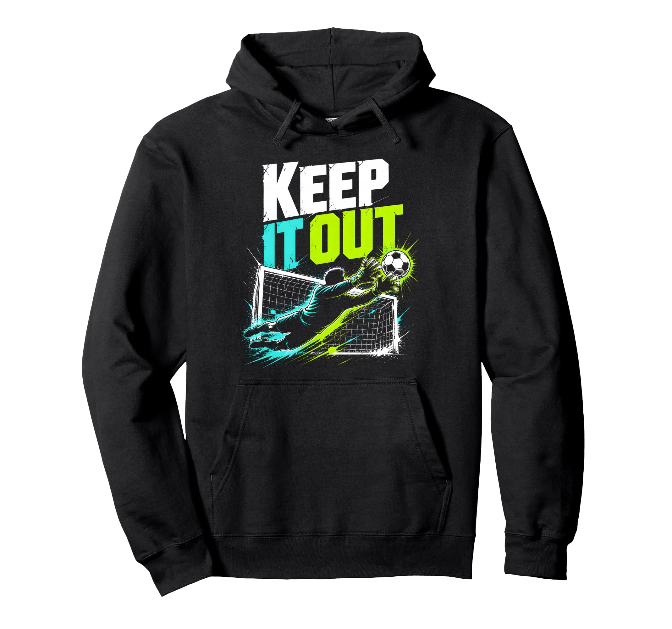 Keep It Out Soccer Goalkeeper Fan Hoodie - Minimalist Print Men Women - T-Shirt, Sweatshirt, Hoodie