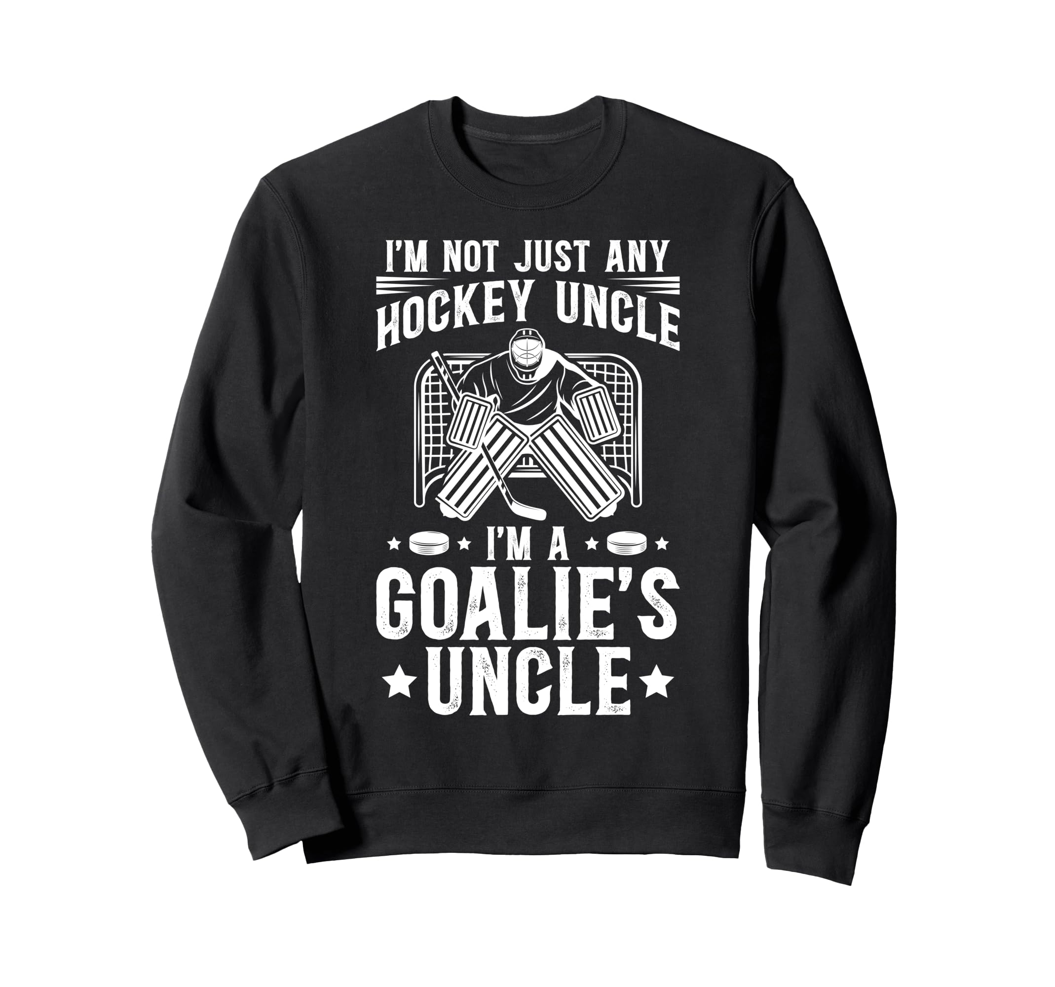 Im Hockey Goalie Uncle Ice Hockey Sweatshirt - Custom Art Print Unisex - T-Shirt, Sweatshirt, Hoodie
