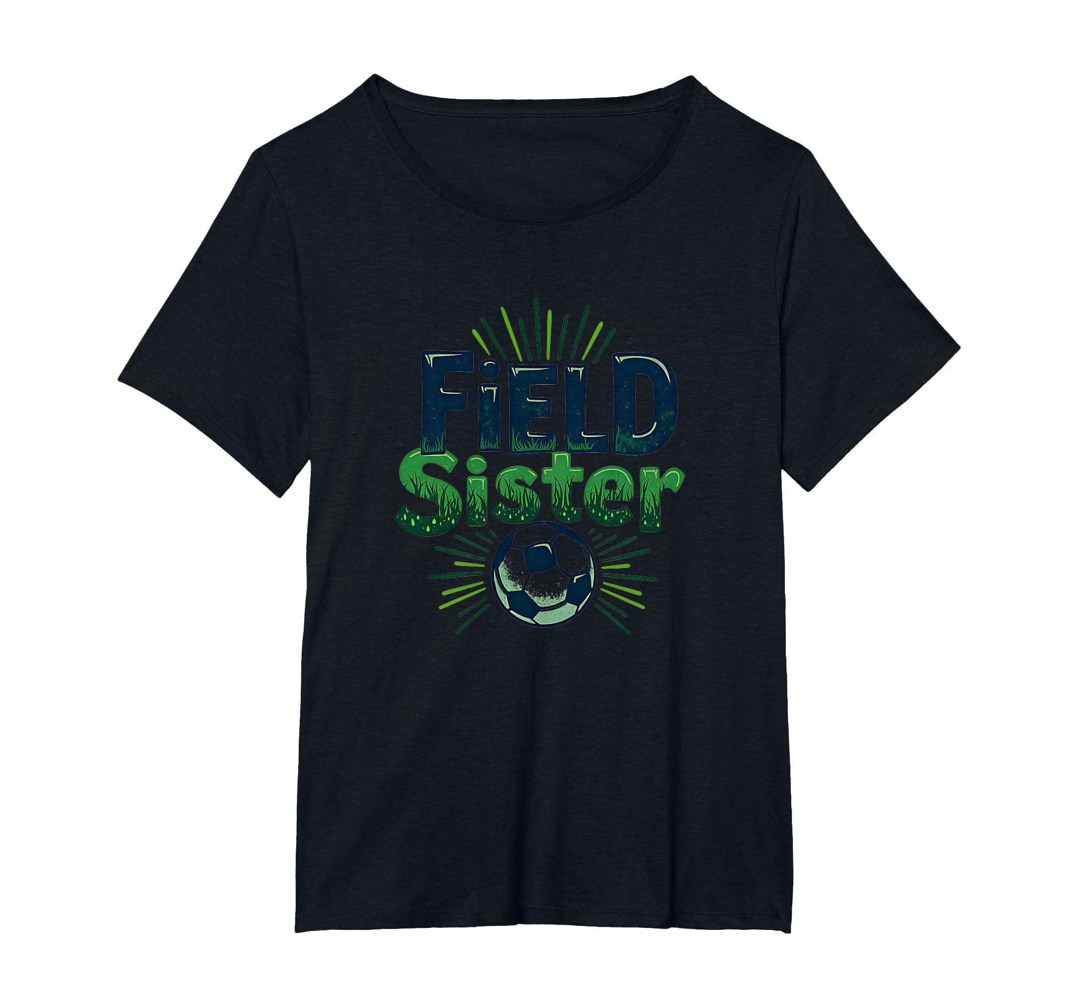 Field Sister Soccer Sibling Pride T-Shirt - Casual Everyday Wear Unisex - T-Shirt, Sweatshirt, Hoodie